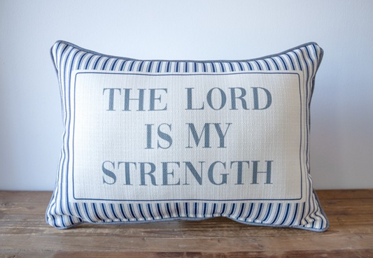 The Lord is My Strength Pillow